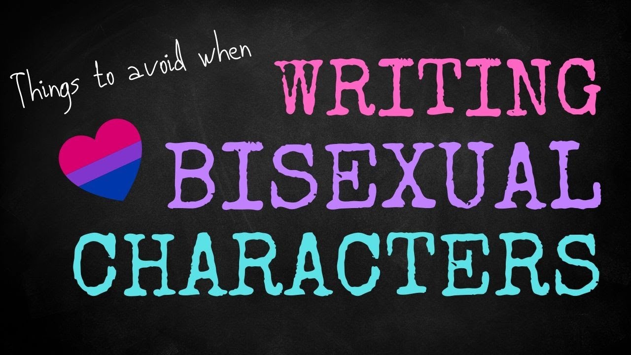 Things To Avoid When Writing Bisexual Characters