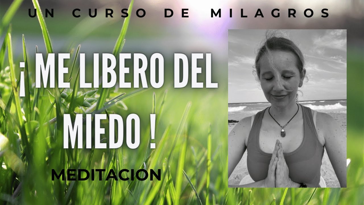 UCDM. MEDITACION ME LIBERO DEL MIED0. PERDON VERDADERO.LUZ JULIETA PEÑA SANCHEZ.