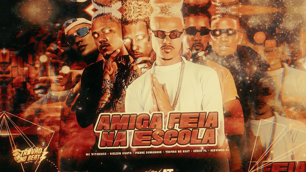 AMIGA FEIA NA ESCOLA |TROVÃO NO BEAT |PIERRE DUMANGUE|ERYCK&DEYVINHO PL| BIELZIN OXATO -MC VITORIOSO