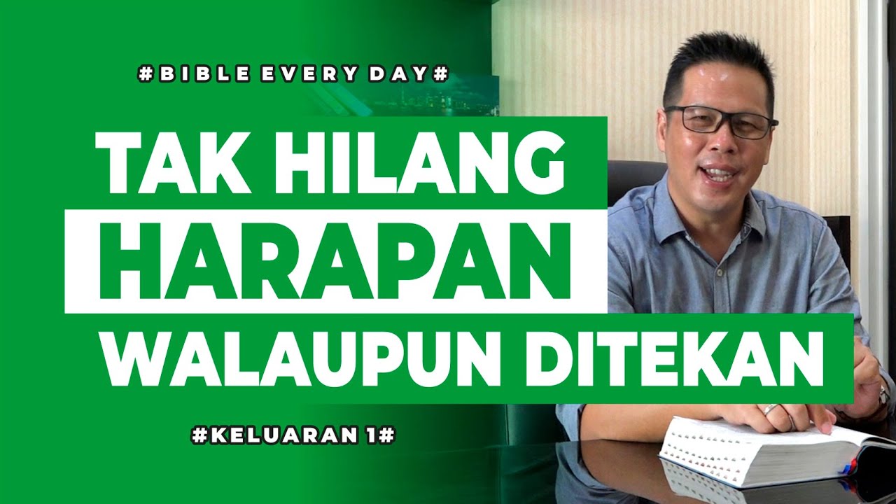 Tak Hilang Harapan Walaupun Ditekan (Keluaran 1) - Petrus Kwik  |  BIBLE EVERY DAY