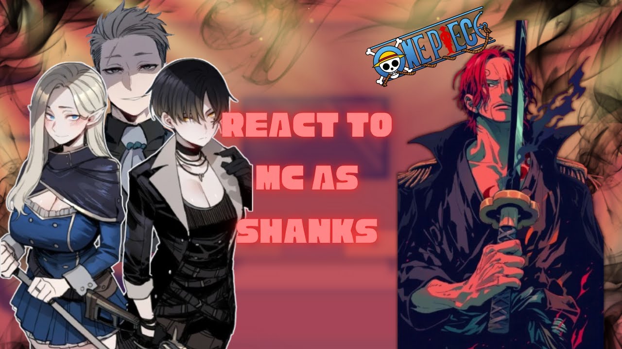 Bad Party Ending React to Mc as Shanks ||Ships|| ||One Piece||   – Gacha React