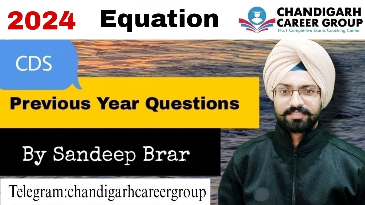 Equations 2024 | CDS mathematics previous year questions by Sandeep Brar