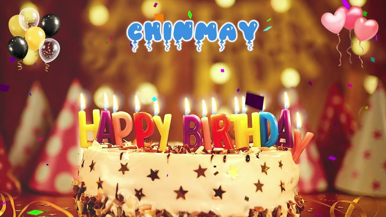 CHINMAY Happy Birthday Song &ndash; Happy Birthday to You