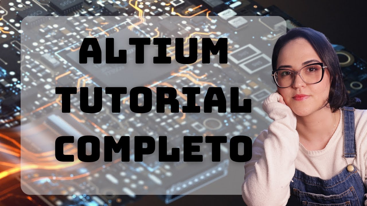 Altium Designer Tutorial - Fácil & Completo | Passo a Passo