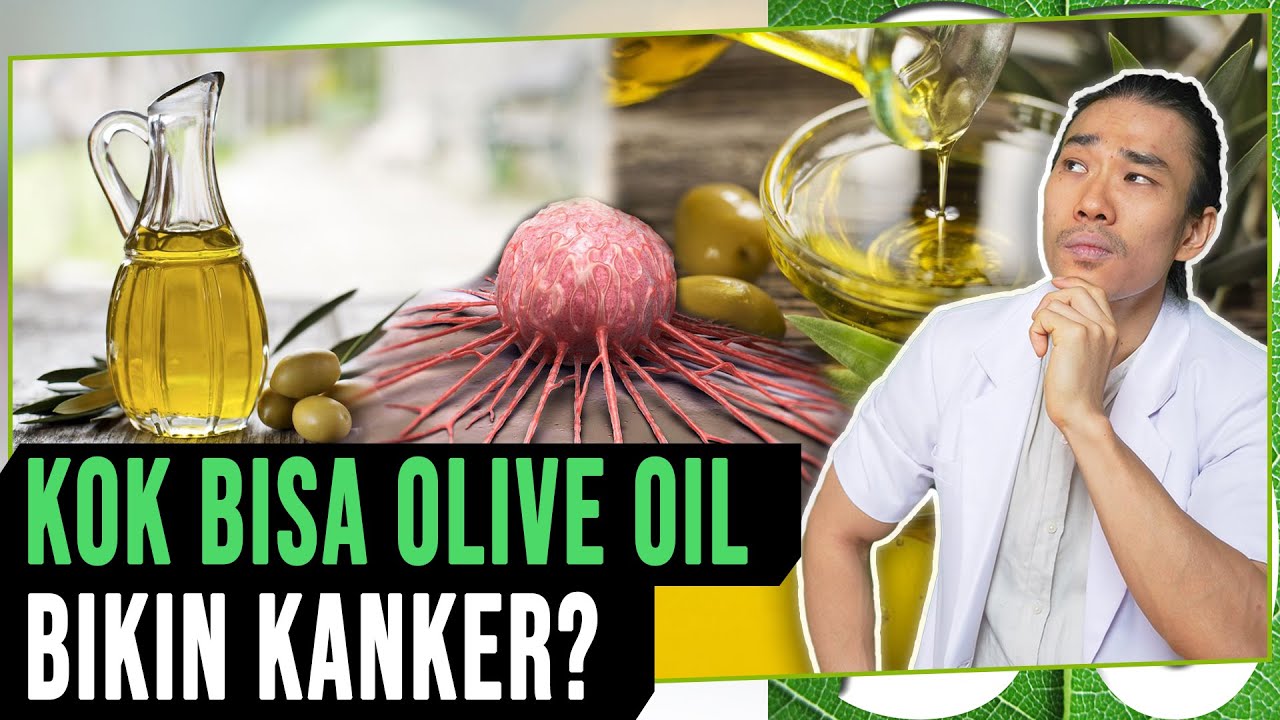 Olive Oil Sehat Tapi Bikin Kanker?