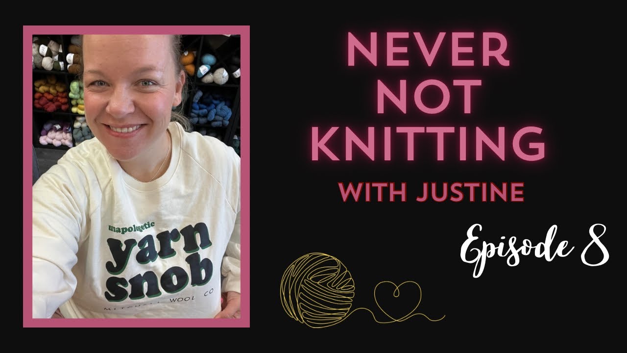 Never Not Knitting / Ep. 8 / a very old WIP and a new cast on