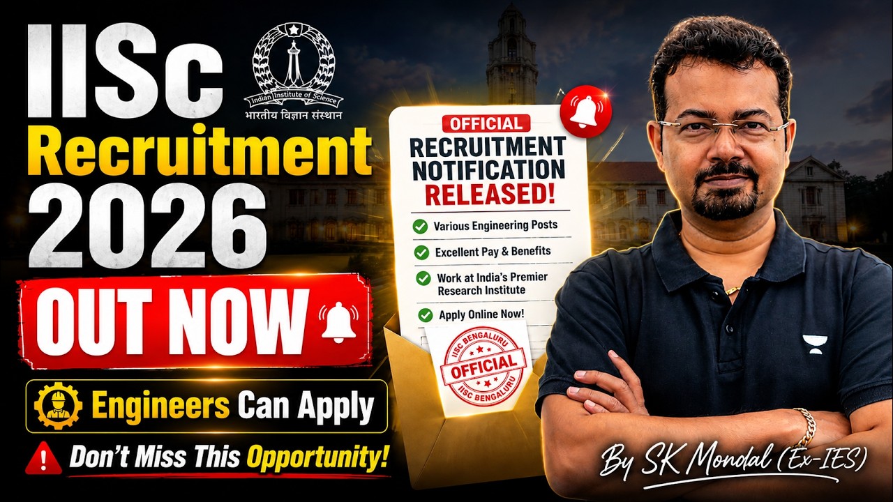 IISc Recruitment 2026 Out Now | Engineers Can Apply | Don't Miss This Opportunity! By SK Mondal