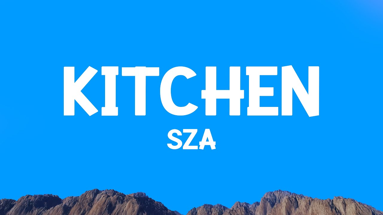 @sza - Kitchen (Lyrics)