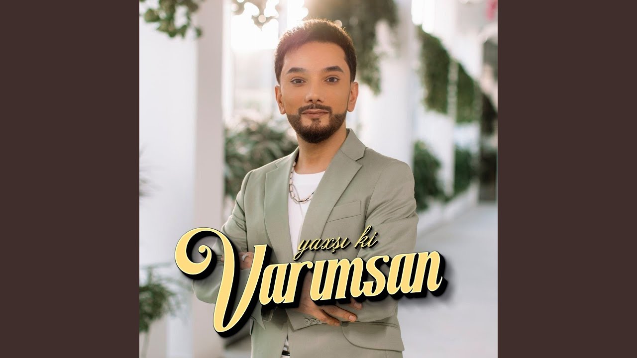 Yaxşı Ki Varımsan