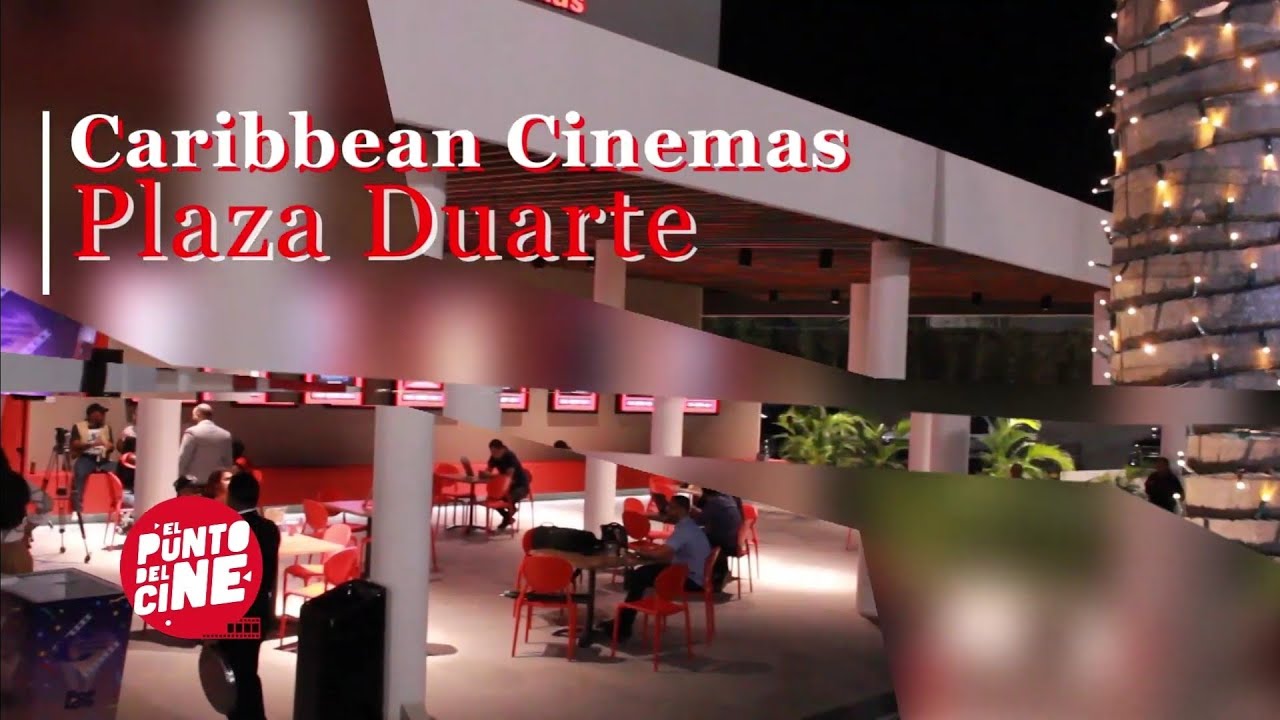 Un Nuevo Cine Que Tienes que Visitar (Caribbean Cinemas Plaza Duarte) (Santo Domingo Oeste)