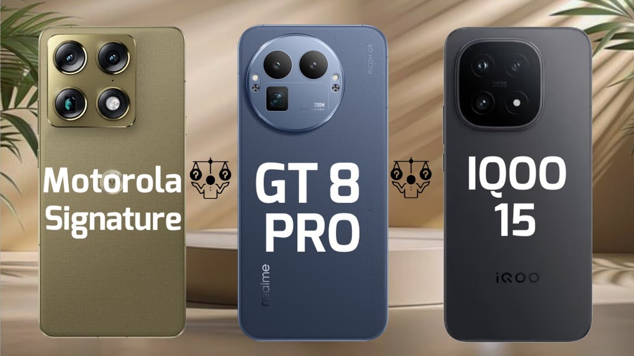Motorola Signature Vs Realme GT 8 Pro Vs IQOO 15 
