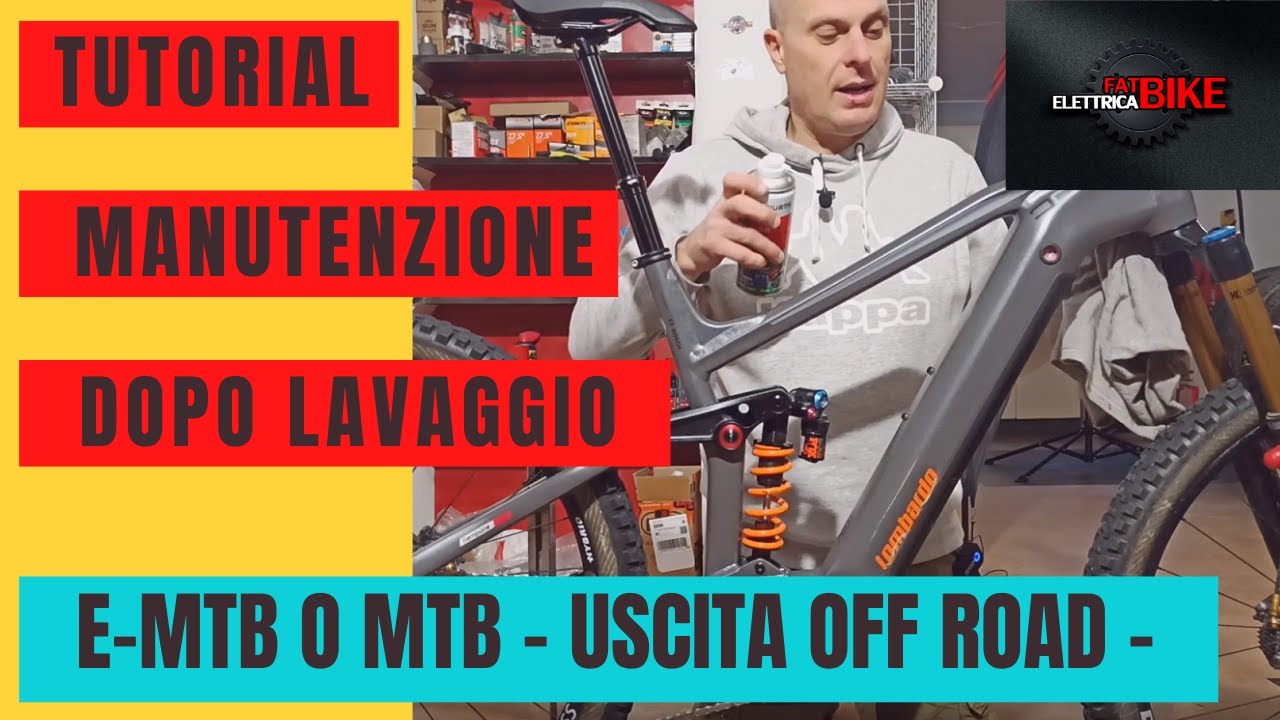 MANUTENZIONE DOPO IL LAVAGGIO DELLA E-BIKE O MTB  USATA OFF-ROAD