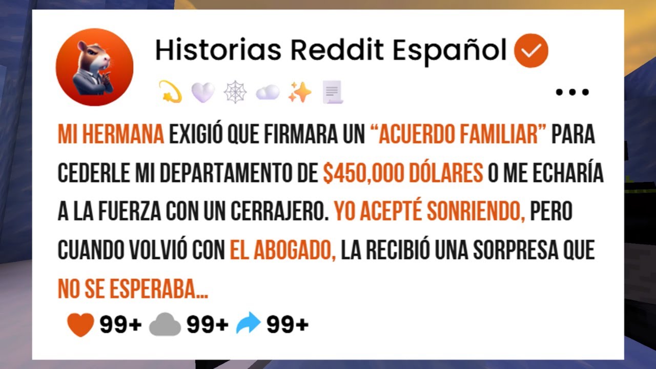 Mi Hermana Exigió Que Firmara Un “Acuerdo Familiar” Para Cederle Mi Departamento De $450,000 Dólares