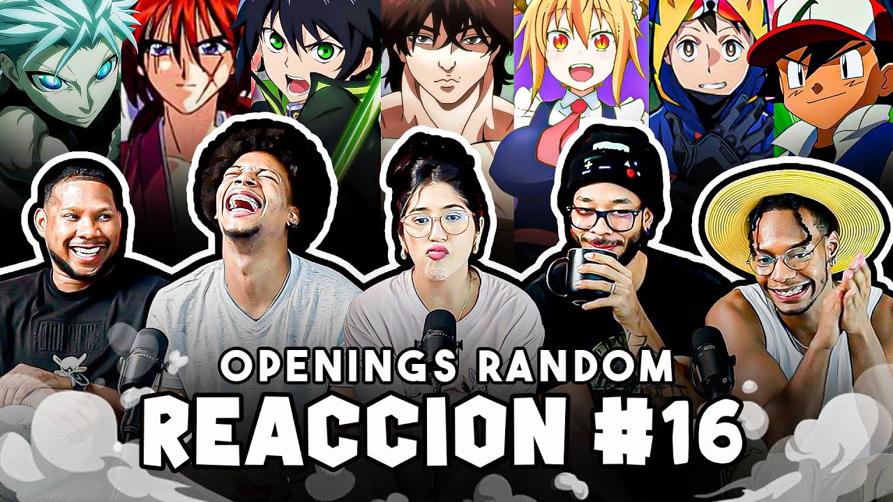 Reaccionando a Openings RANDOM | PARTE 16