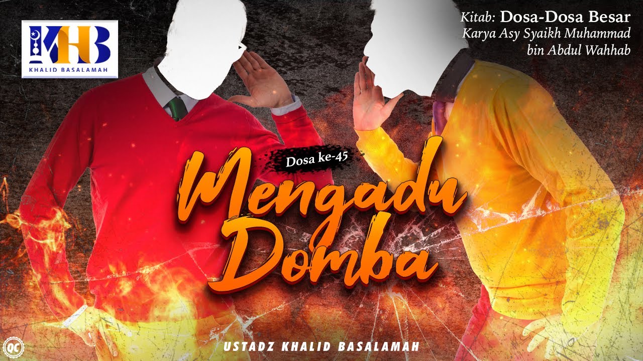 Dosa-Dosa Besar #45 – Mengadu Domba – Khalid Basalamah