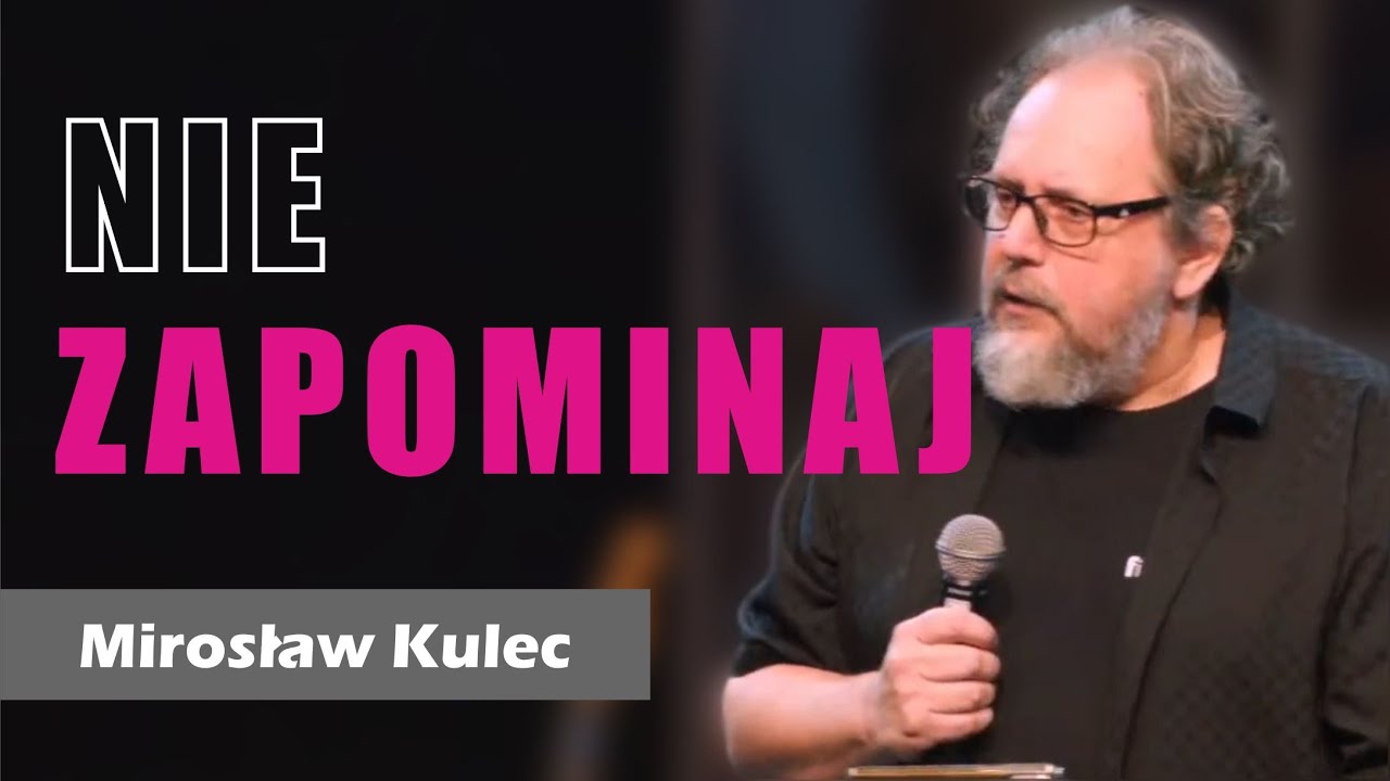 Nie zapominaj - Mirosław Kulec