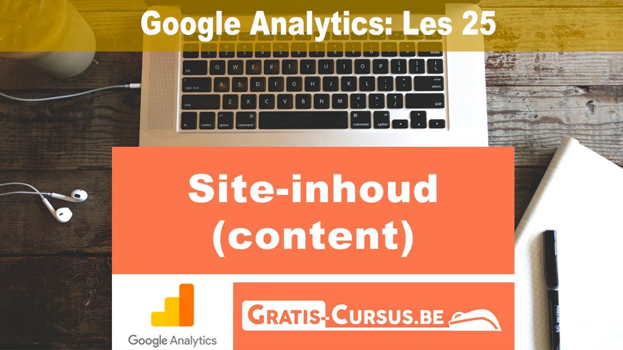 Google Analytics: Site-Inhoud (content) - Les 25 | Gratis Cursus