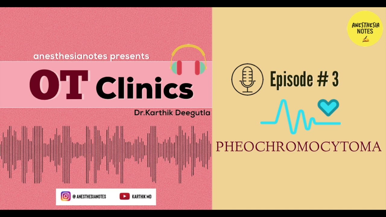 PHEOCHROMOCYTOMA | Episode : 3 | OT Clinics by anesthesianotes