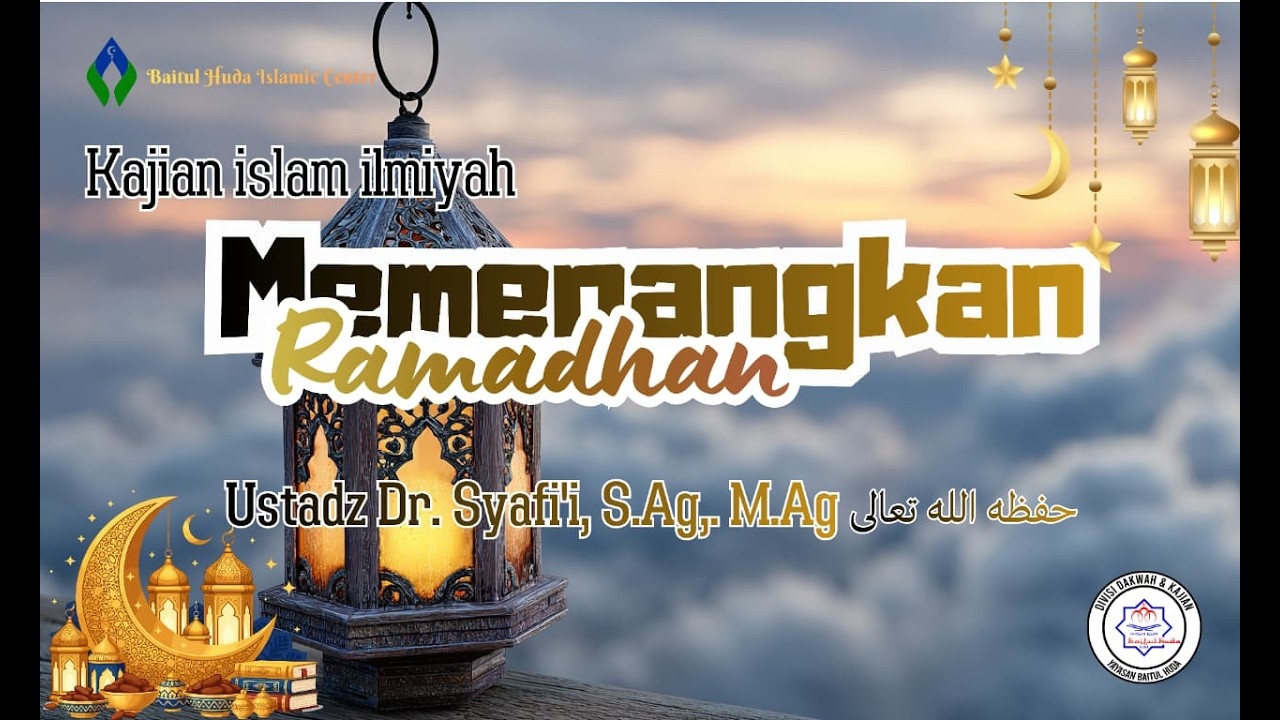 Memenangkan Ramadhan - Ustadz Dr. Syafi'i, S.Ag, M.Ag. حفظہ الله تعالــﮯ