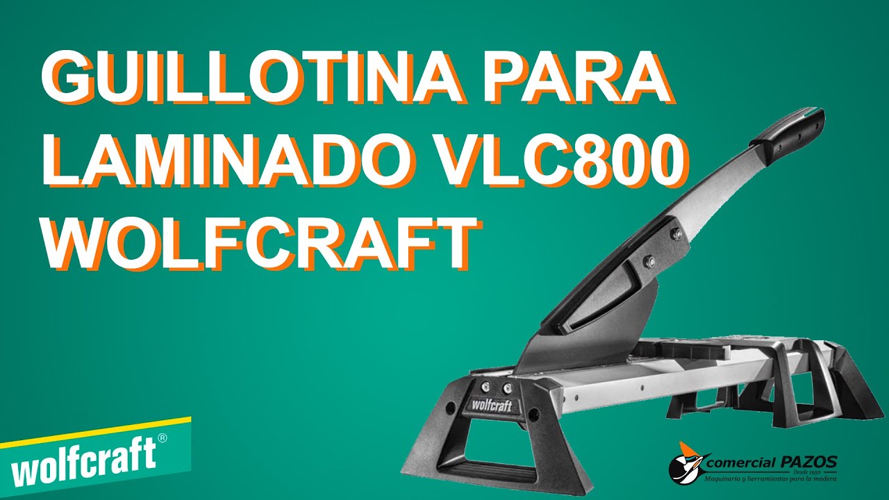 GUILLOTINA-CIZALLA PARA LAMINADO VLC800 WOLFCRAFT