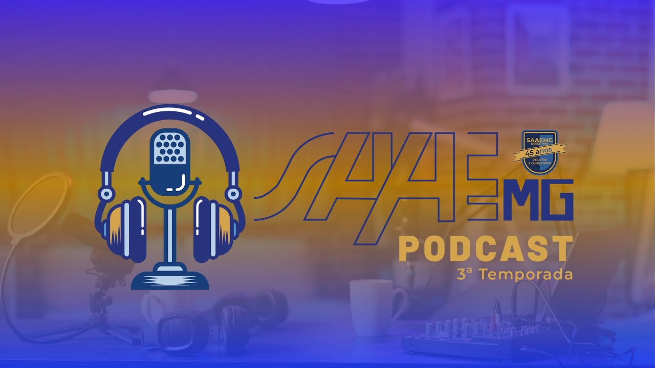 SAAEMG Podcast 3ª temporada: Campanha Salarial de 2026 e comemoração dos 45 anos do SAAEMG