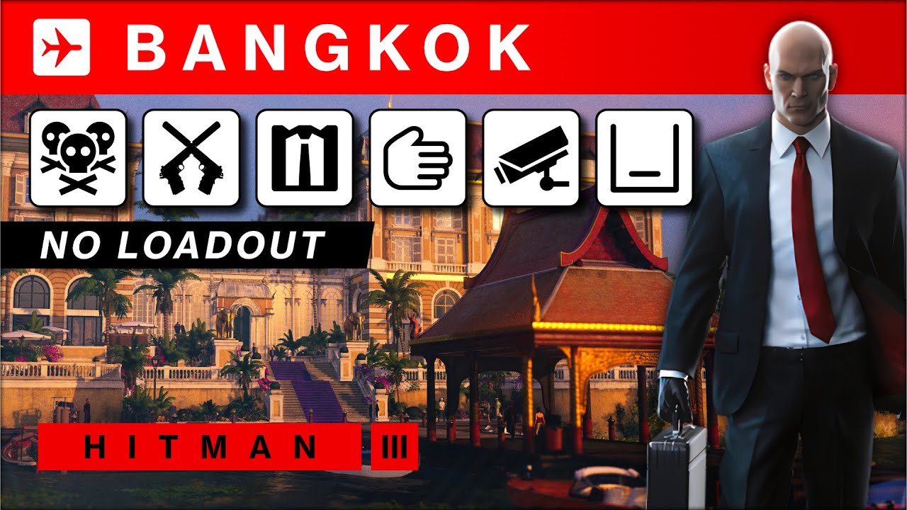 Hitman 3: Bangkok  - No Loadout, Master, SASO, No KO, All Cams ON