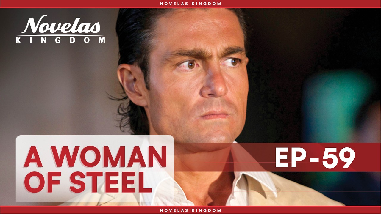 A Woman Of Steel | Episode - 59 | (English Dubbed) Mexican Novela Series