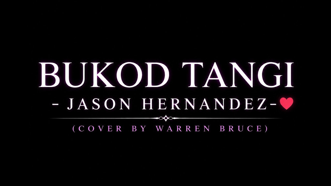Bukod Tangi – Jason Hernandez |(Cover) Warren Bruce