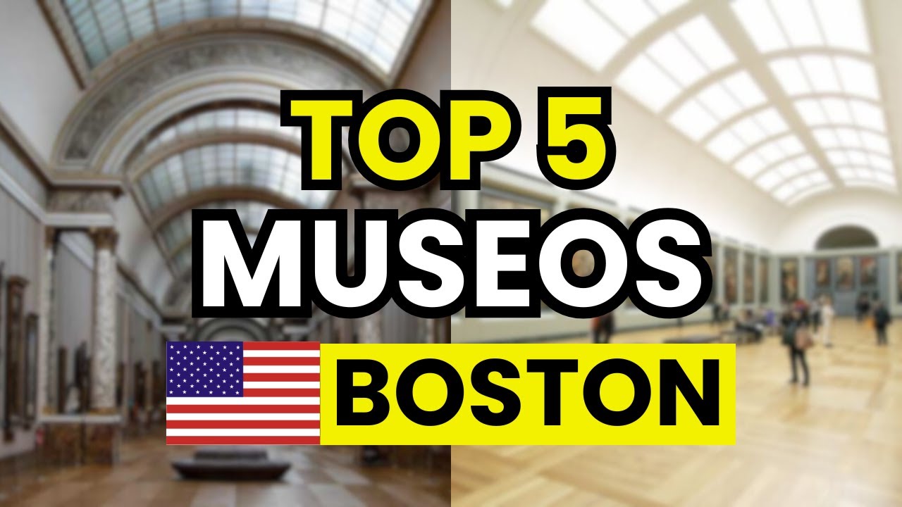 🥇 5 Mejores Museos para Visitar en Boston (USA)