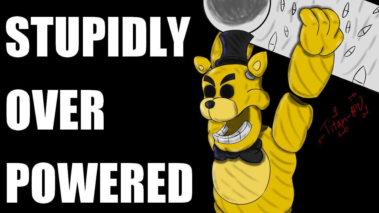 Golden Freddy Is INSANELY Overpowered