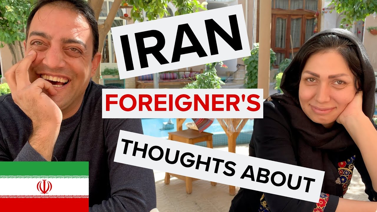 Foreigner's Thoughts About IRAN 🇮🇷