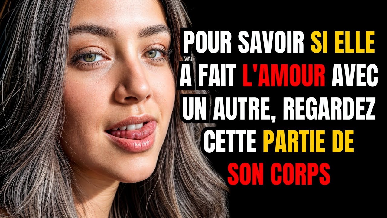 Pour savoir si elle a eu des relations intimes avec quelqu'un d'autre regardez cette partie précise