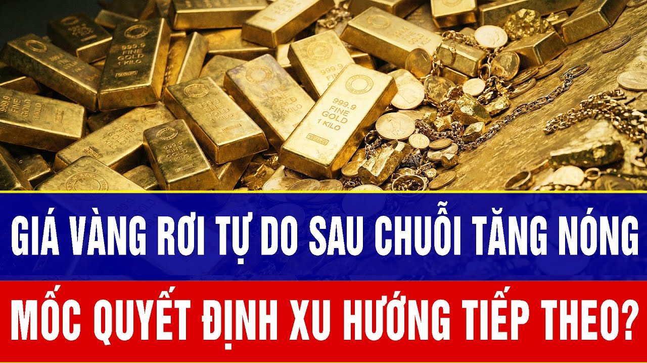 Giá vàng rơi tự do sau chuỗi tăng nóng, chuyên gia chỉ ra mốc quyết định xu hướng tiếp theo