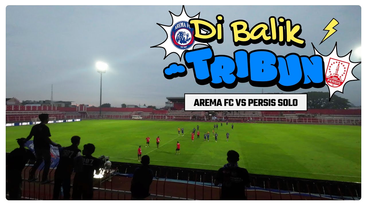 DI BALIK TRIBUN #5 : AREMA FC VS PERSIS SOLO I Vlog Nribun di Stadion Supriyadi Blitar Pekan 14