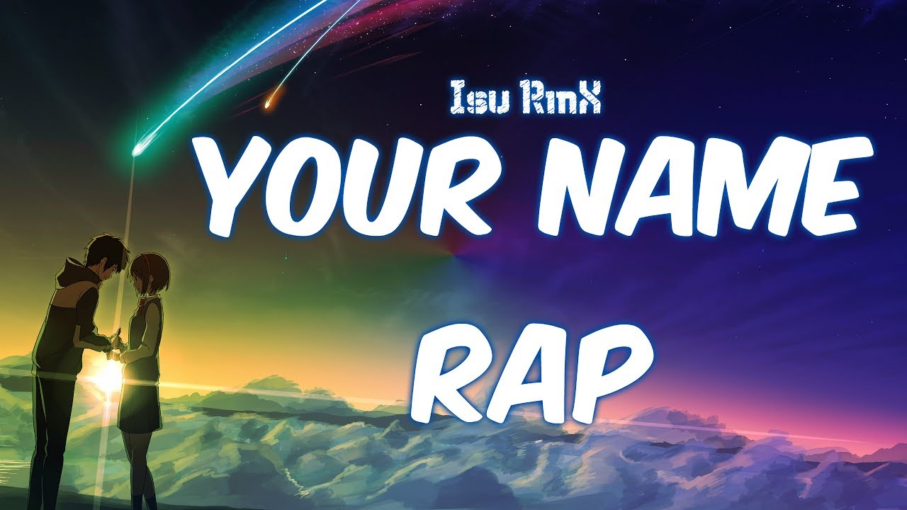 Your name rap (kimi no na wa) || [prod. Isu RmX]
