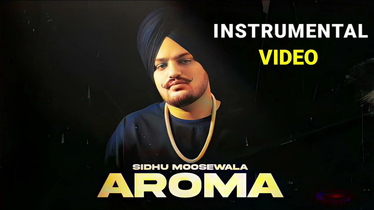 AROMA || INSTRUMENTAL || SIDHU MOOSEWALA || THE KIDD || FULL KARAOKE