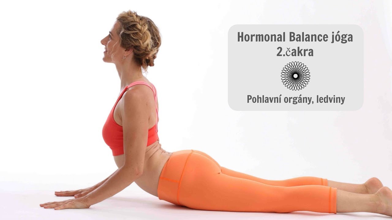 LEKCE JÓGY HORMONAL BALANCE 2.ČAKRA - pohlavní orgány, ledviny