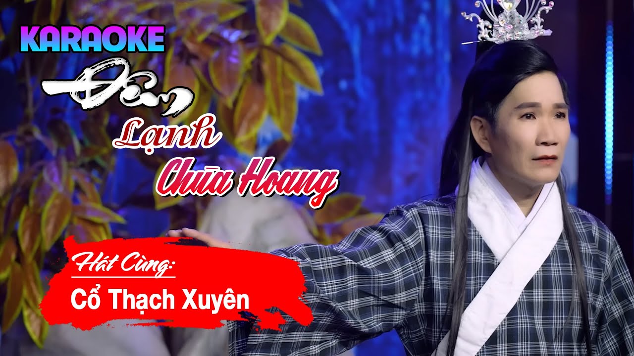 Karaoke Trích Đoạn ĐÊM LẠNH CHÙA HOANG ( Thiếu Đào ) Hát Với Cổ Thạch Xuyên