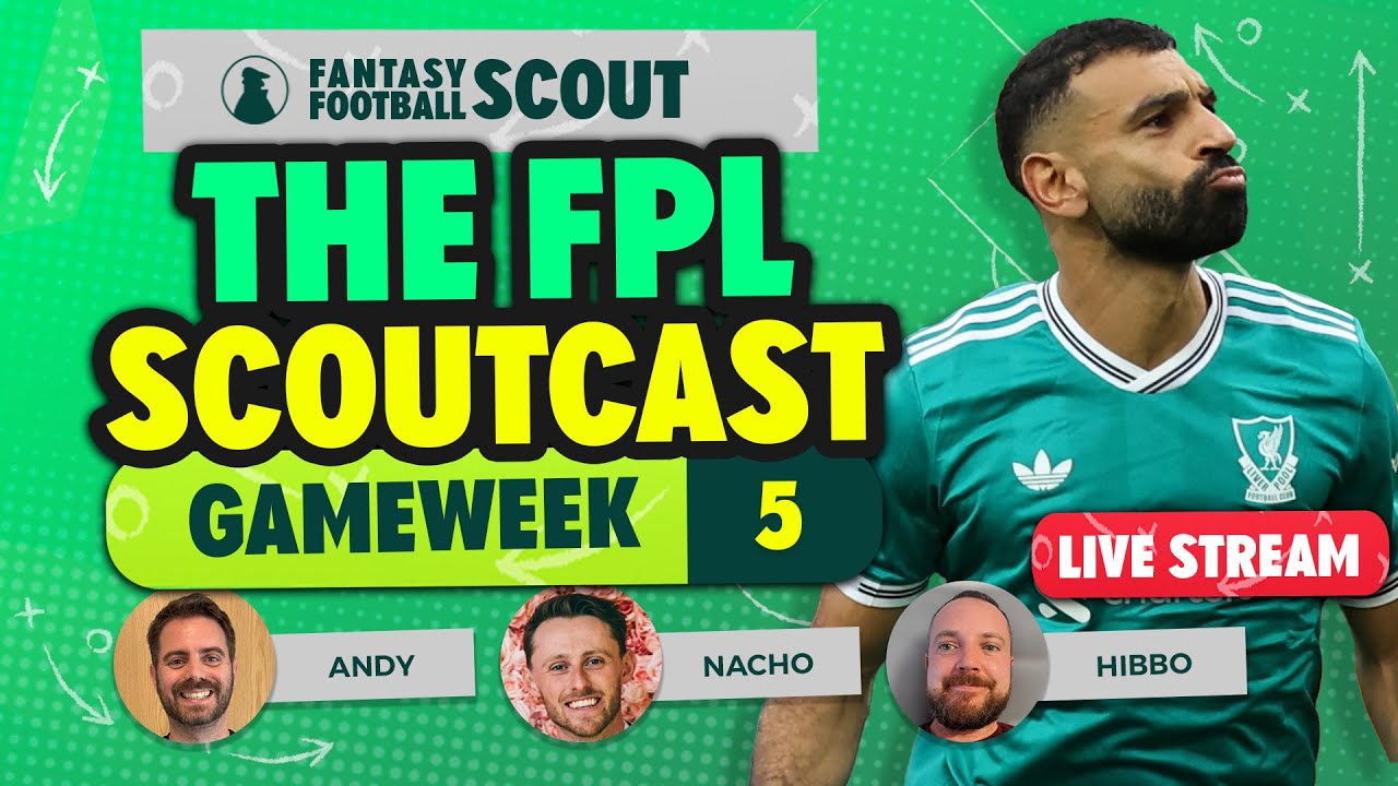 THE FPL SCOUTCAST! 🚨 | GAMEWEEK 5 | Fantasy Premier League Tips 2025/26