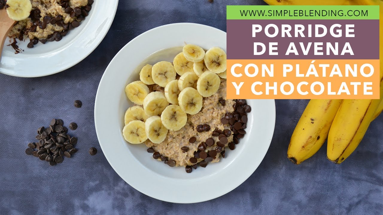 PORRIDGE DE AVENA CON PLÁTANO Y CHOCOLATE | Cómo hacer porridge de avena | Avena cocida