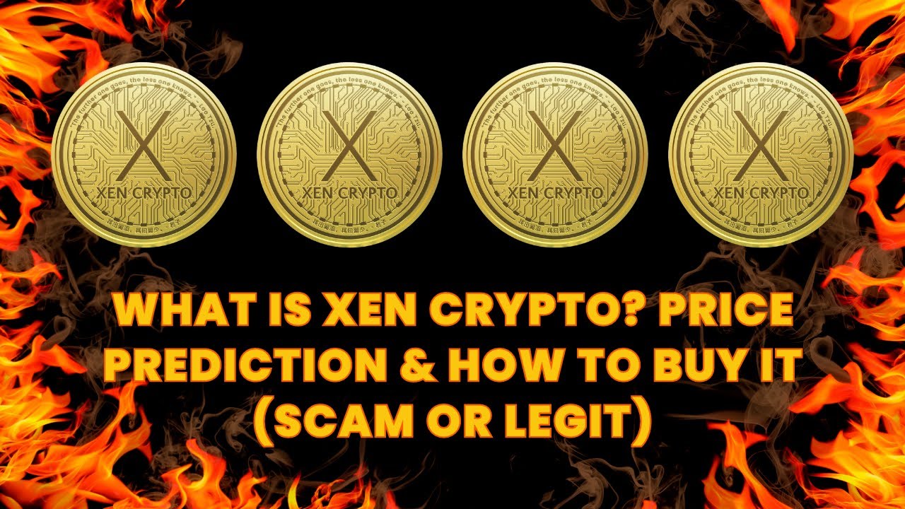 What is XEN Crypto? Price Prediction & How To Buy it (Scam or Legit)