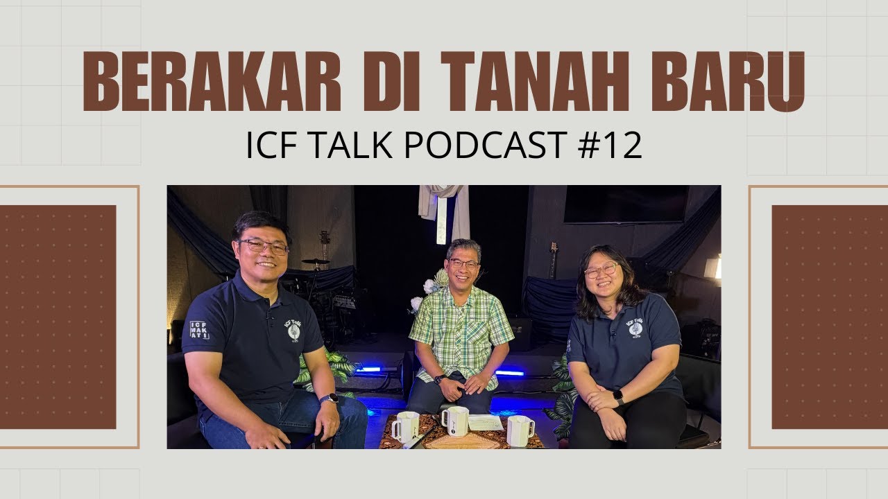 Podcast ICF Talk - Berakar Di Tanah Baru