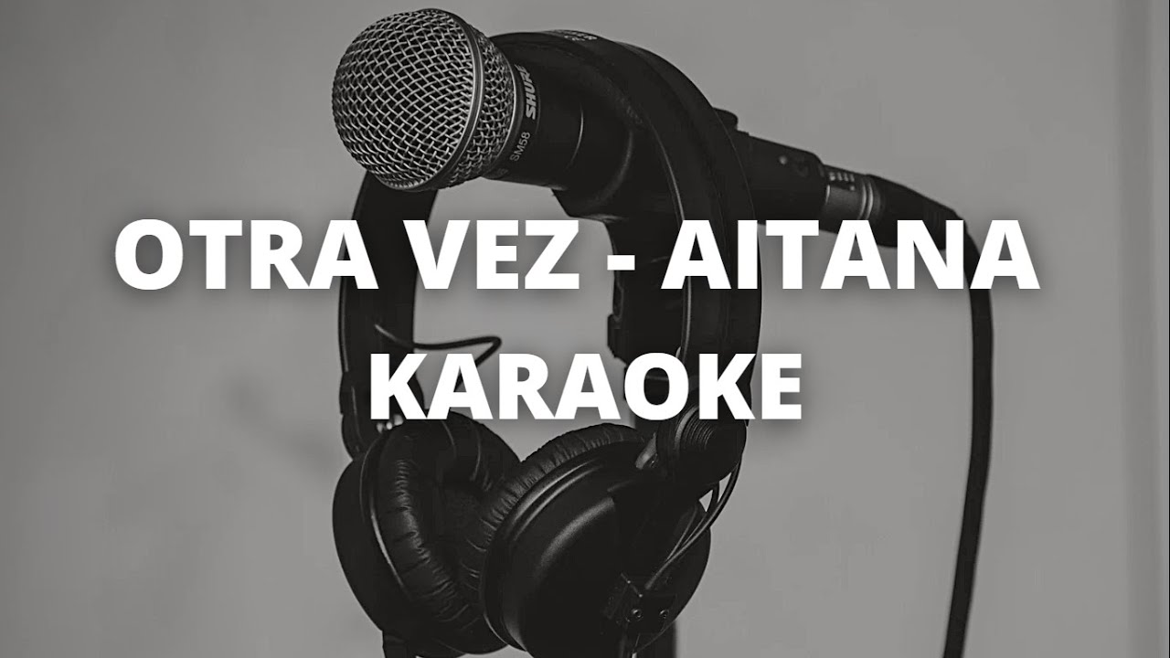 Otra Vez - Aitana - KARAOKE INSTRUMENTAL