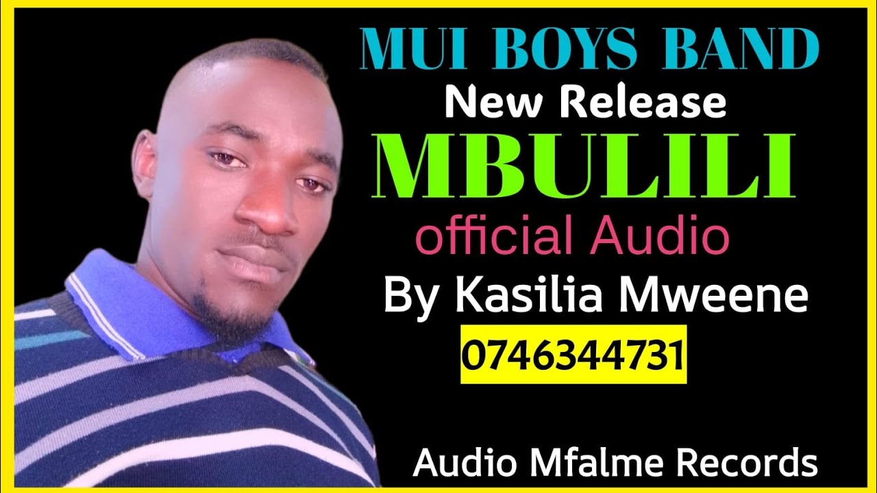 MBULILI by Mui boys ( Kasilia Mweene)