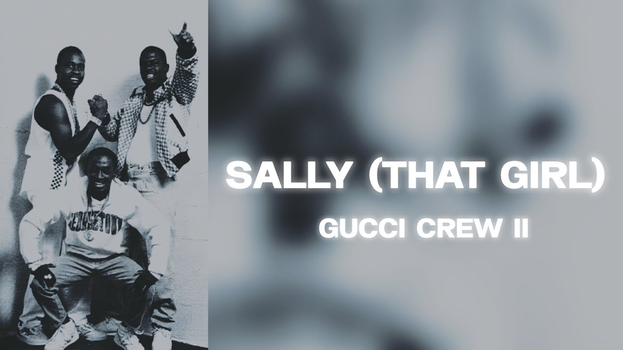 Gucci Crew II - Sally (That Girl) [Lyrics]