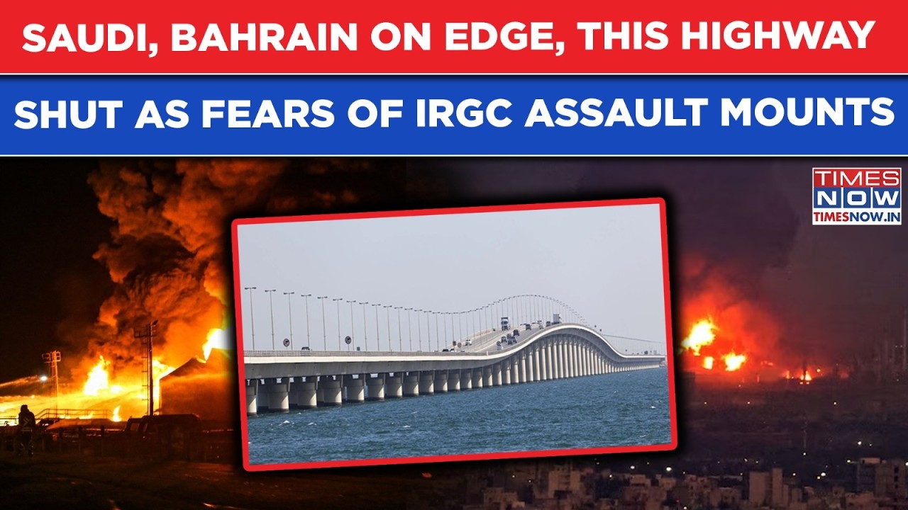 Iran War: Saudi, Bahrain On Edge, King Fahd Causeway Shut Amid Mounting Fears Of IRGC Air Assault