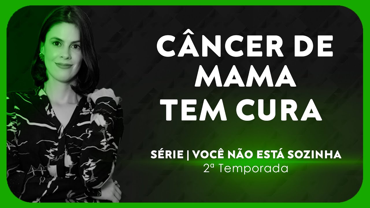 Cura do câncer de mama: Paulina | 2ª Temporada: Você não está sozinho(a)