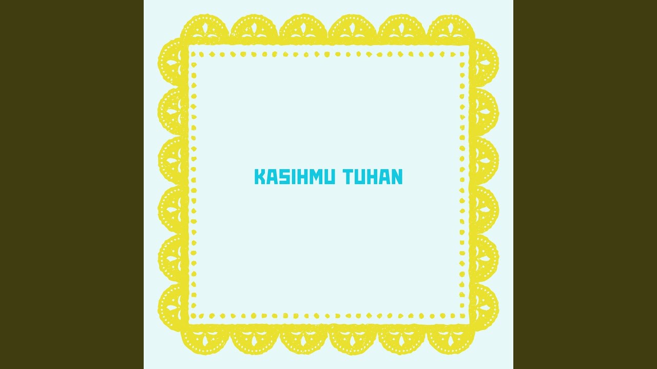 KASIHMU TUHAN