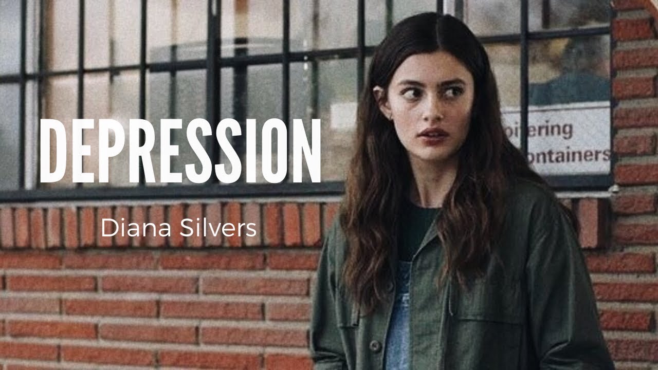 Depression || Diana Silvers
