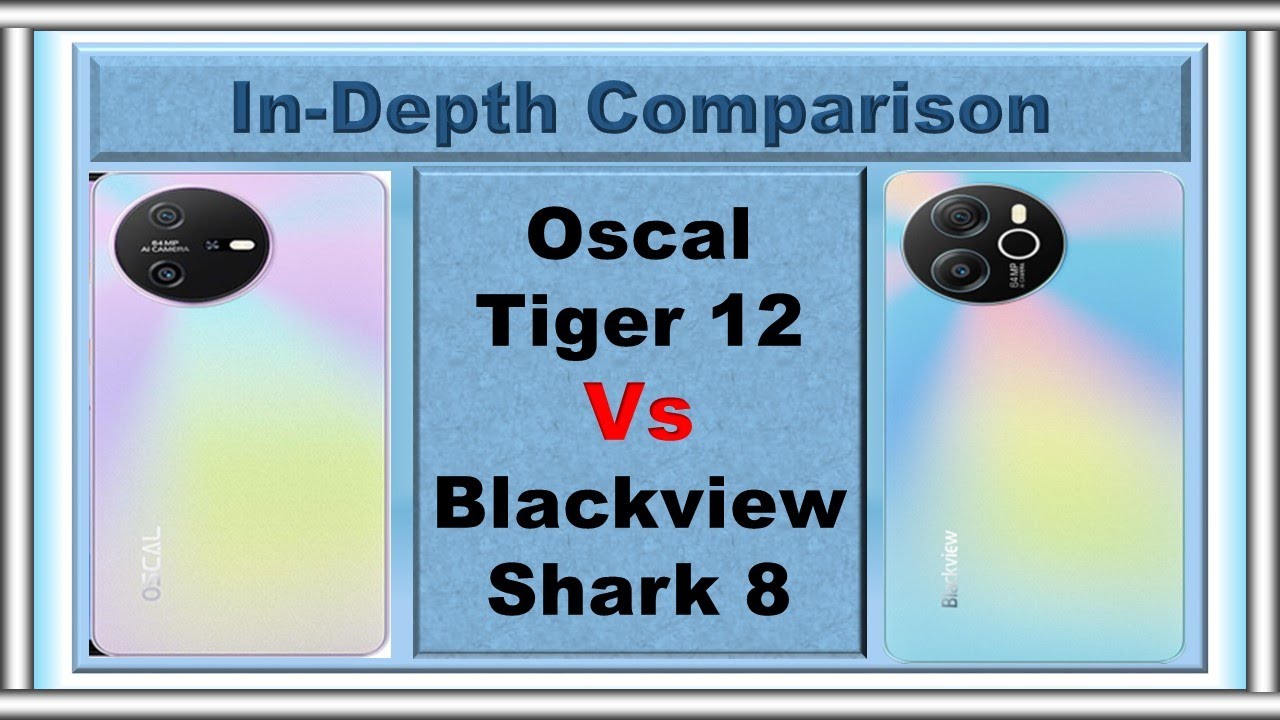 Blackview Shark 8 Vs Oscal Tiger 12: Battle of the Beasts!💥